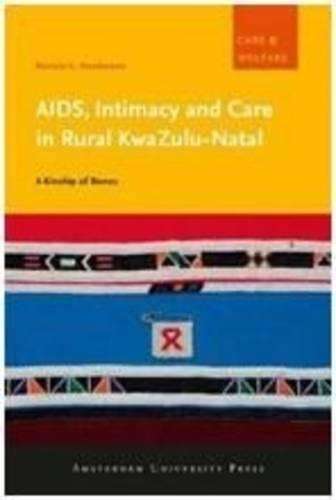 A Kinship of Bones. AIDS, Intimacy and Care in Rural KwaZulu-Natal - Henderson, Patricia C.