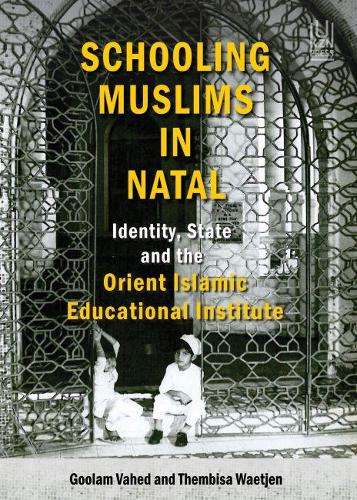 Schooling Muslims in Natal - VAHED,G