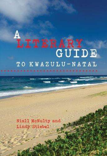 A literary guide to KwaZulu-Natal - Niall McNulty