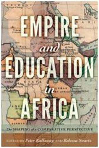 EMPIRE & EDUCATION IN AFRICA - KALLAWAY,P
