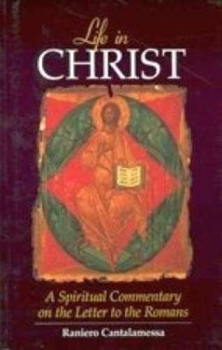 Life in Christ - Raniero Cantanlamessa