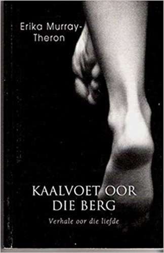 Kaalvoet oor die berg - MURRAY-THERON,E