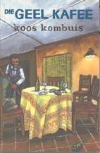 Die geel kafee - KOMBUIS,K