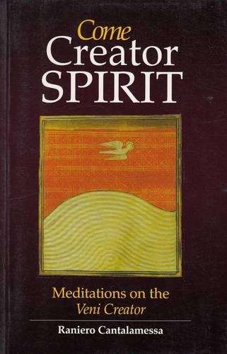 Come creator spirit: Meditations on the Veni Creator - CANTALAMESSA,R