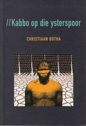 Kabbo Op Die Ysterspoor - Christiaan Botha