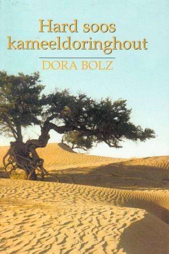 Hard Soos Kameeldoringhout - Dora Bolz