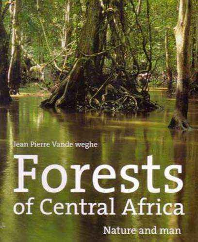 Forests of Central Africa - J.P. Vande weghe