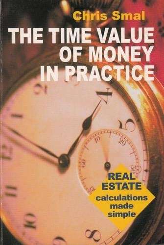 The Time Value of Money in Practice - Chris Smal