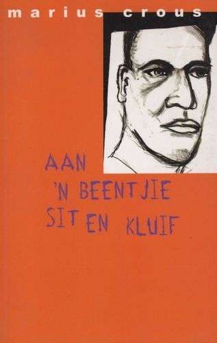 Aan 'n Beentjie Sit En Kluif - Marius Crous