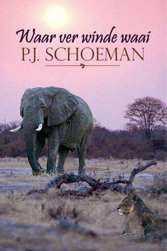 Waar Ver Winde Waai - P.J. Schoeman
