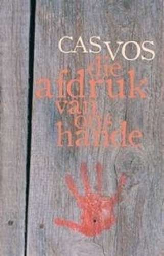 Die Afdruk Van Ons Hande - Cas Vos