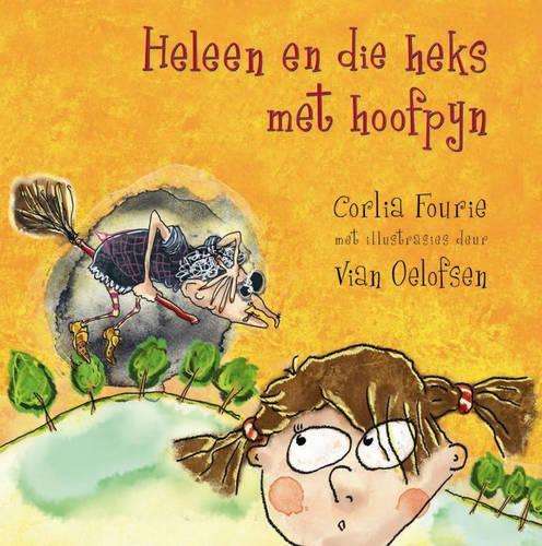 Heleen en die heks met die hoofpyn - Corlia Fourie