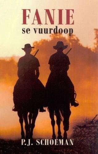 Fanie Se Vuurdoop - P.J. Schoeman