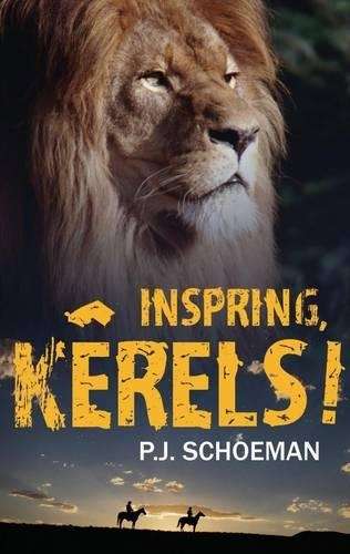 Inspring kerels! - P.J. Schoeman
