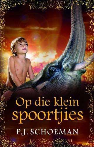 Op die klein spoortjies - P.J. Schoeman