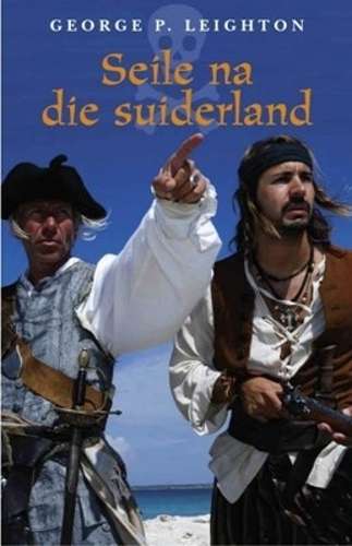 Seile na die Suiderland - George P. Leighton