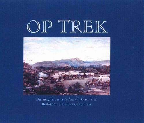Op Trek - Celestine J. Pretorius