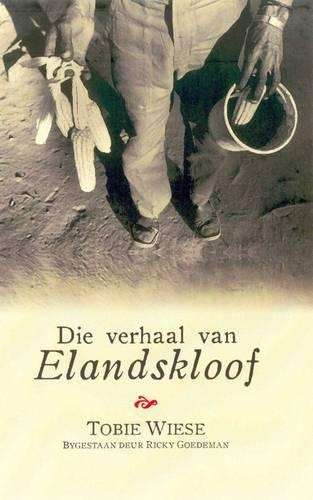 Die Verhaal Van Elandskloof - Tobie Wiese