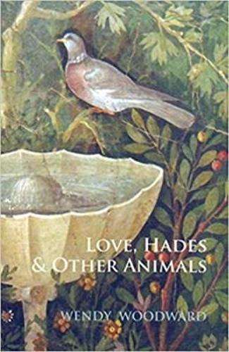 Love Hades and Other Animals - Wendy Woodward