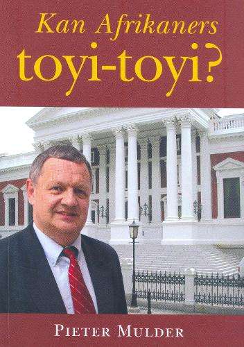 Kan Afrikaners Toyi-toyi? - Pieter Mulder