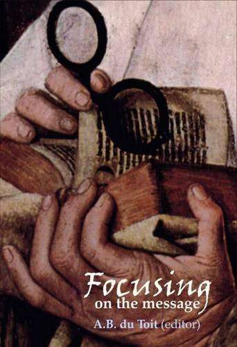 Focusing on the Message - A.B. du Toit