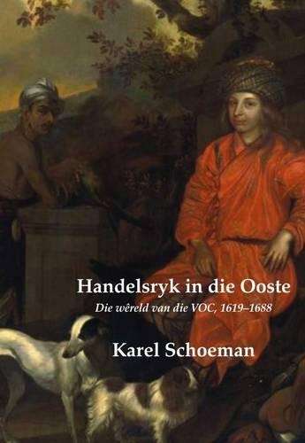 Handelsryk in Die Ooste: Deel 2 - Karel Schoeman
