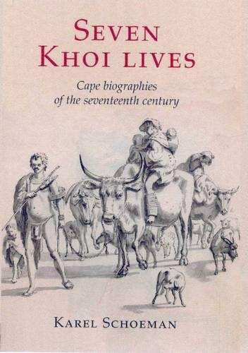 Seven Khoi Lives - Karel Schoeman