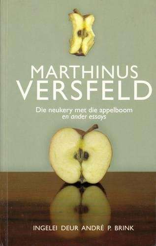 Die Neukery Met Die Appelboom En Ander Essays - Marthinus Versfeld