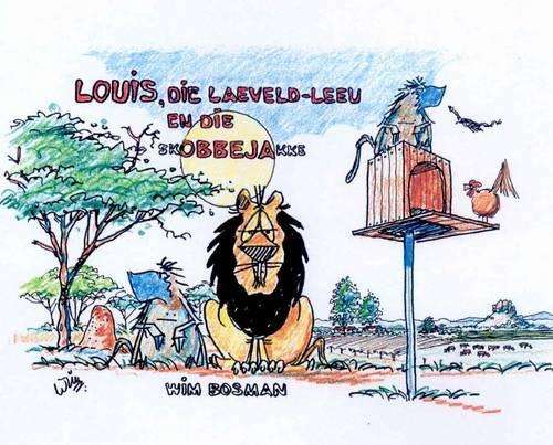 Louis Die Laeveld-leeu En Die Skobbejakke - Wim Bosman