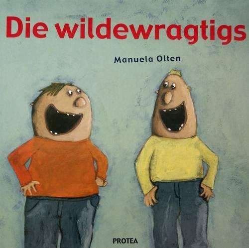 Die wildewragtigs - Manuela Olten