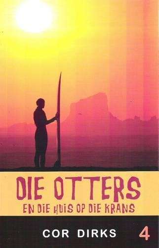 Die Otters en die huis op die krans: Boek 4 - Cor Dirks