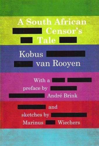 A South African Censor's Tale - Kobus van Rooyen