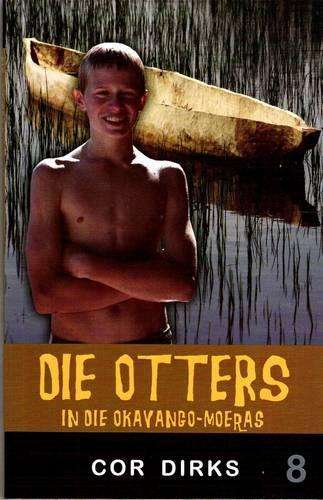 Die Otters in Die Okavango-moeras: Boek 8 - Cor Dirks