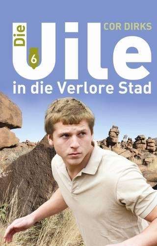 Die Uile in Die Verlore Stad: Boek 6 - Cor Dirks