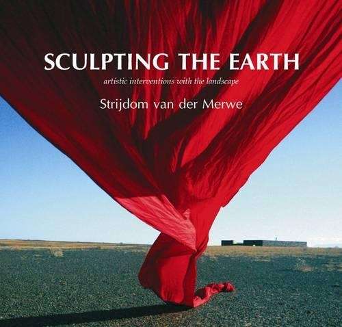 Sculpting the Earth - Strijdom van der Merwe