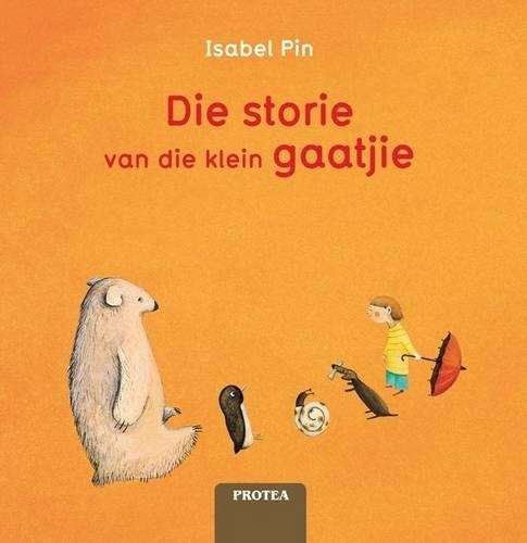 Die storie van die klein gaatjie - Isabel Pin