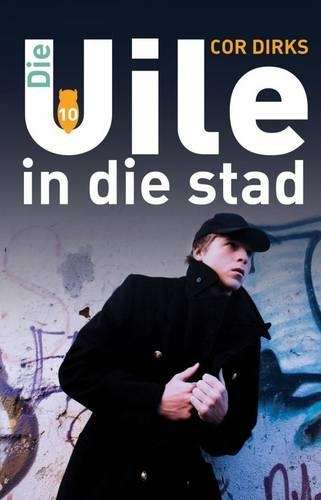 Die Uile in Die Stad: Boek 10 - Cor Dirks