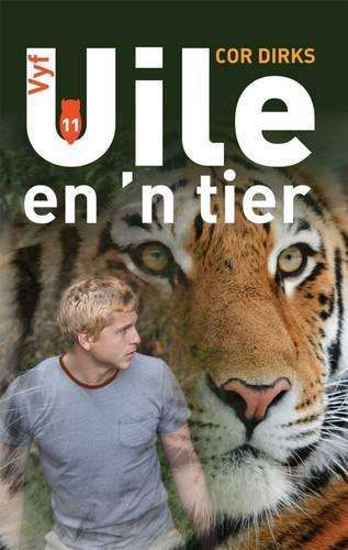 Vyf Uile en 'n tier: Boek 11 - Cor Dirks
