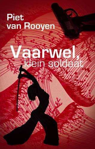 Vaarwel Klein Soldaat - Piet van Rooyen
