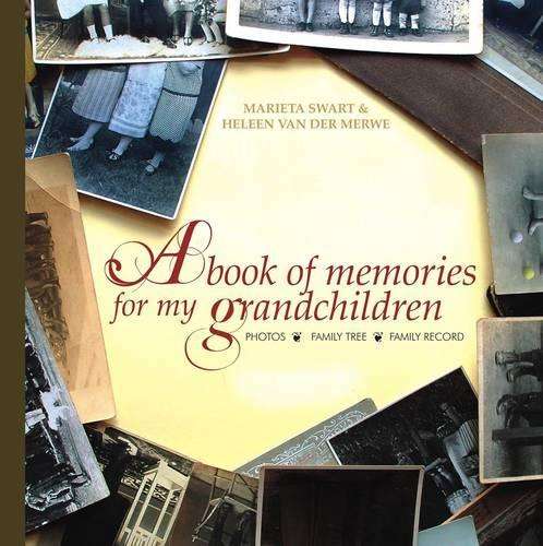 A book of memories for my grandchildren - Marieta Swart