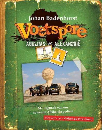 Voetspore: Agulhas Tot Alexandrie - Johan Badenhorst