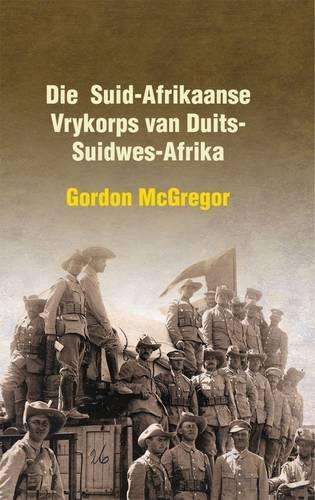 Suid-Afrikaanse Vrykorps Van Duits-Suidwes-Afrika - Gordon McGregor
