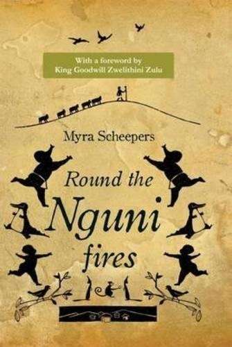 Round the Nguni Fires - Myra Scheepers