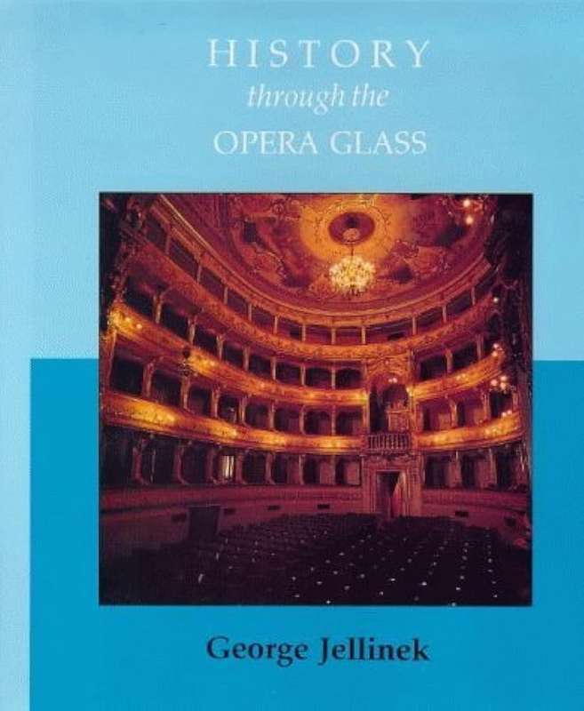 HIST THROUGH THE OPERA GLASS - JELLINEK,G