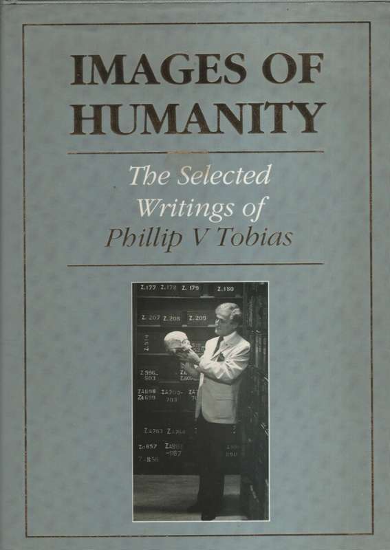 Images of Humanity. The Selected Writings of Phillip V Tobias. Secon - Phillip V Tobias