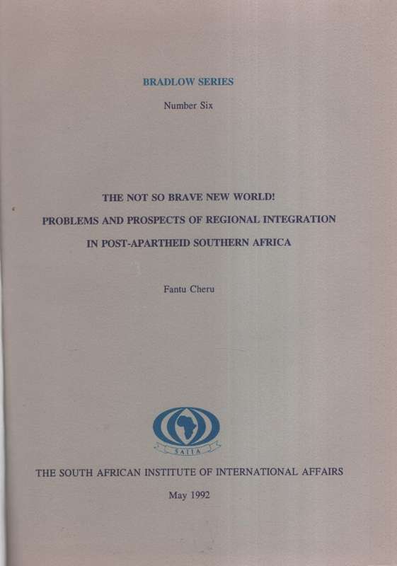 The Not so Brave New World! Problems and Prospects of Regional Integ - Cheru, Fantu