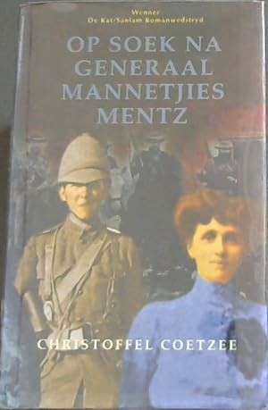 OP SOEK NA GENERALL MANNETJIES MENTZ SECONDHAND - COETZEE,C