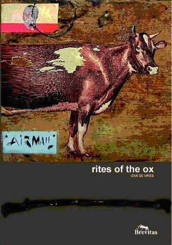 Rites of the ox - Izak de Vries