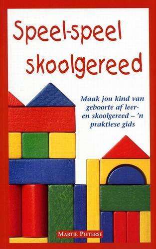 Speel-speel skoolgereed - PIETERSE,M