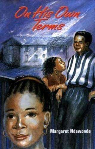 On his own terms : Gr 10 - 12: Reader - NDAWOND,M